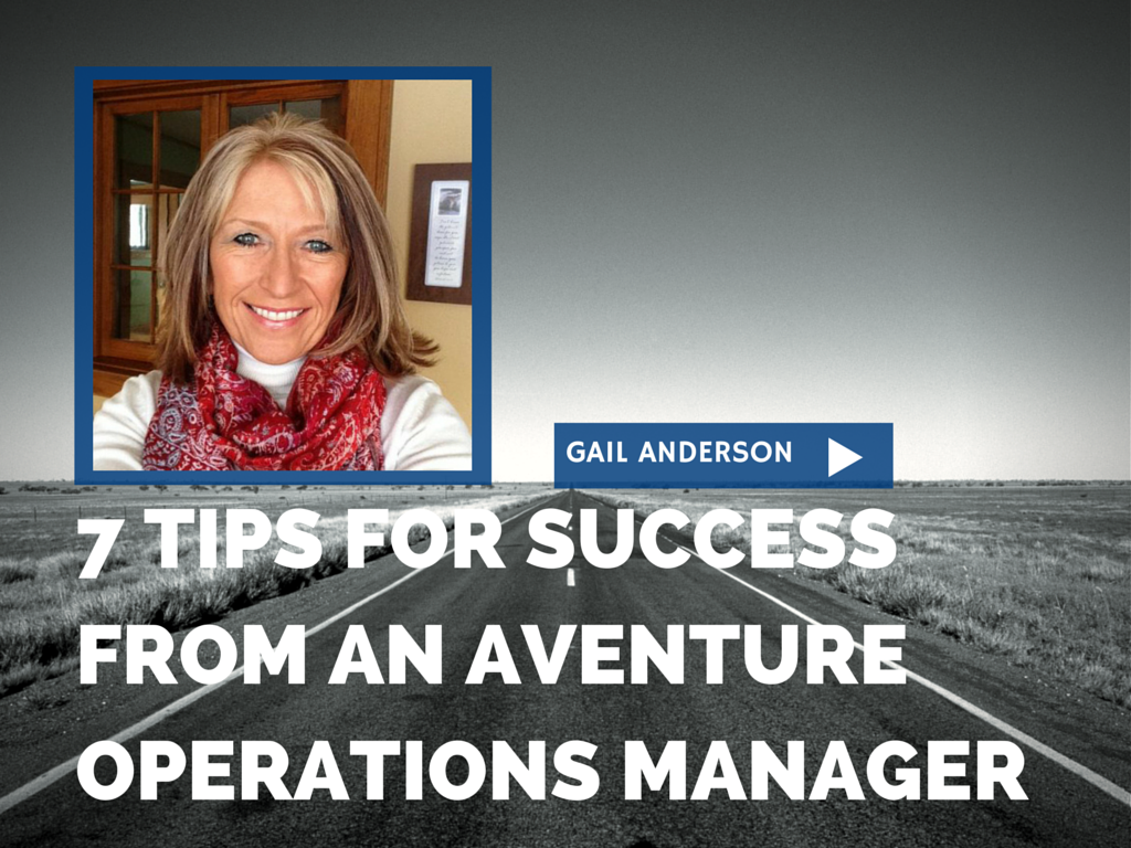 7 Tips for Success from an Aventure Operations Manager
